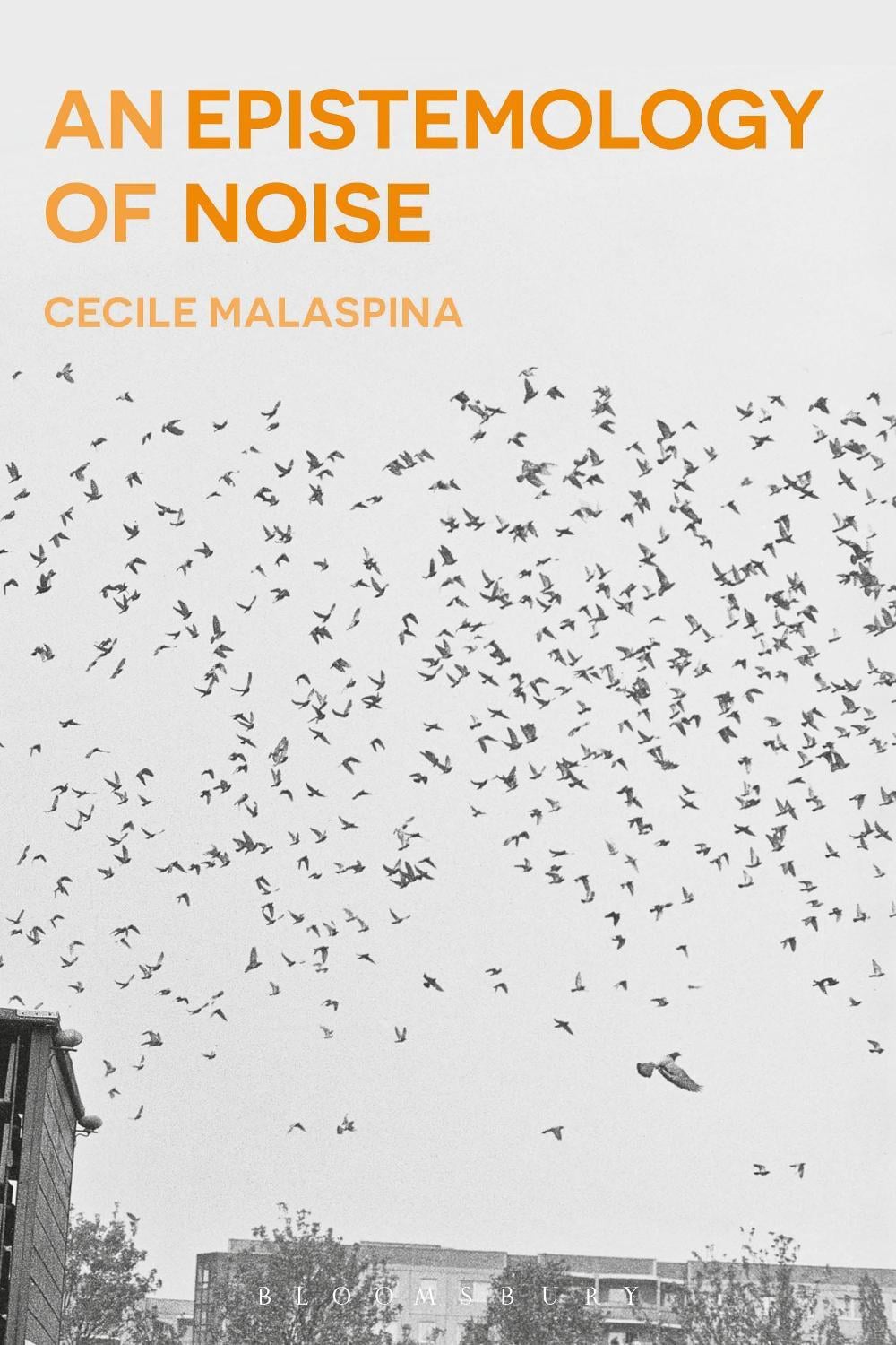An Epistemology of Noise by Cecile Malaspina - ISBN: 9781350141766