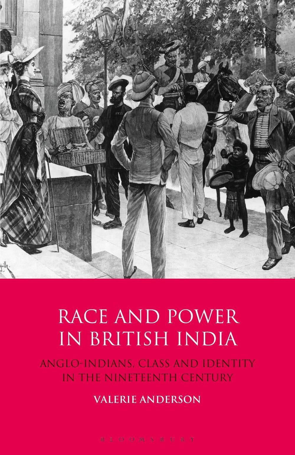 Race and Power in British India by Valerie Anderson - ISBN: 9781350154667