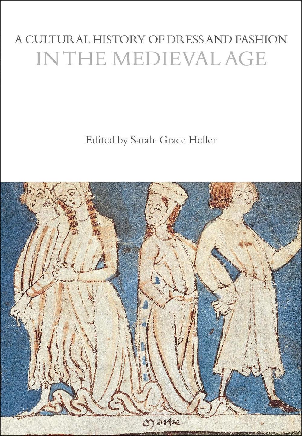 A Cultural History of Dress and Fashion in the Medieval Age by ...