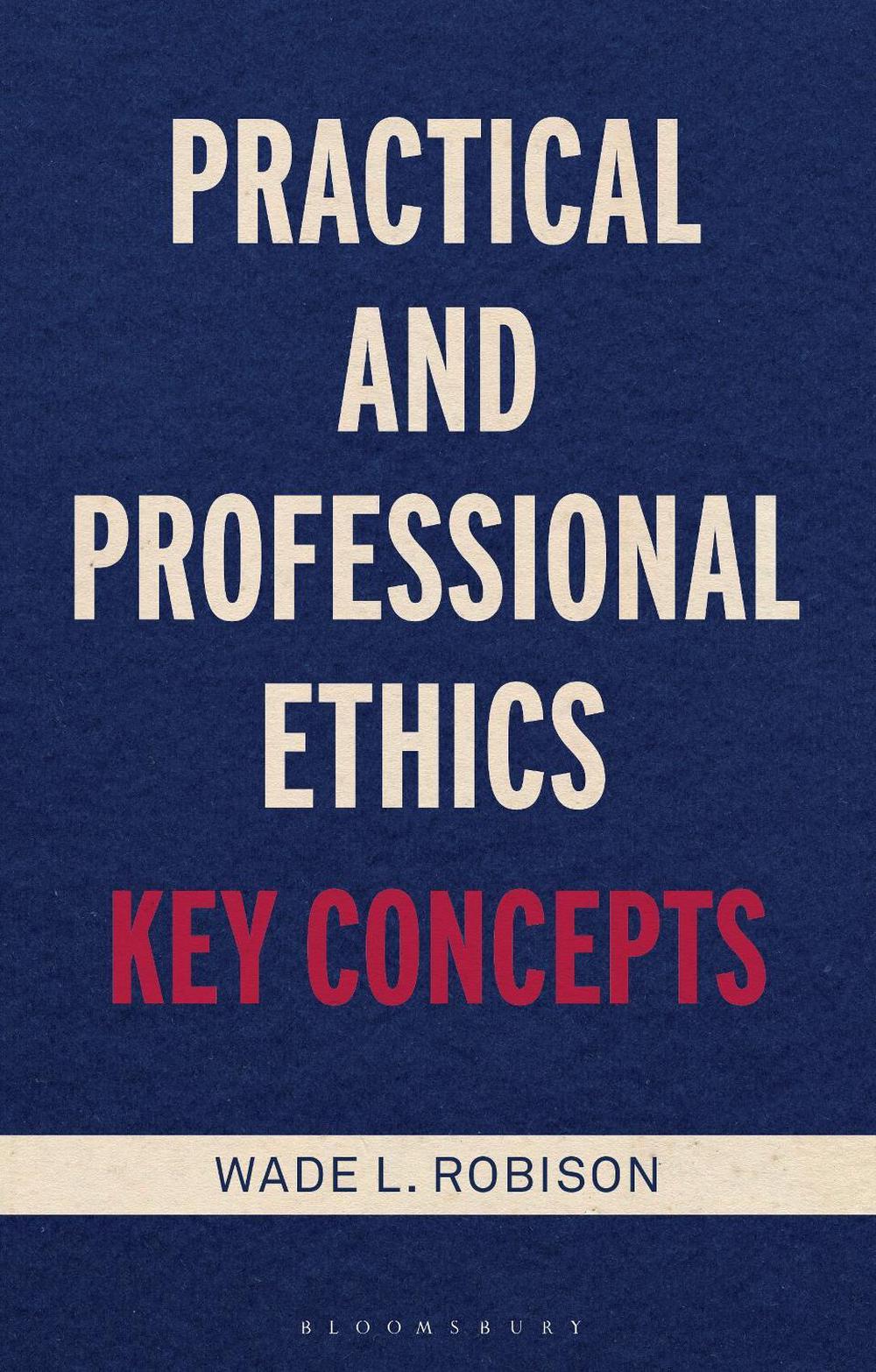 Practical and Professional Ethics, 9781350226081