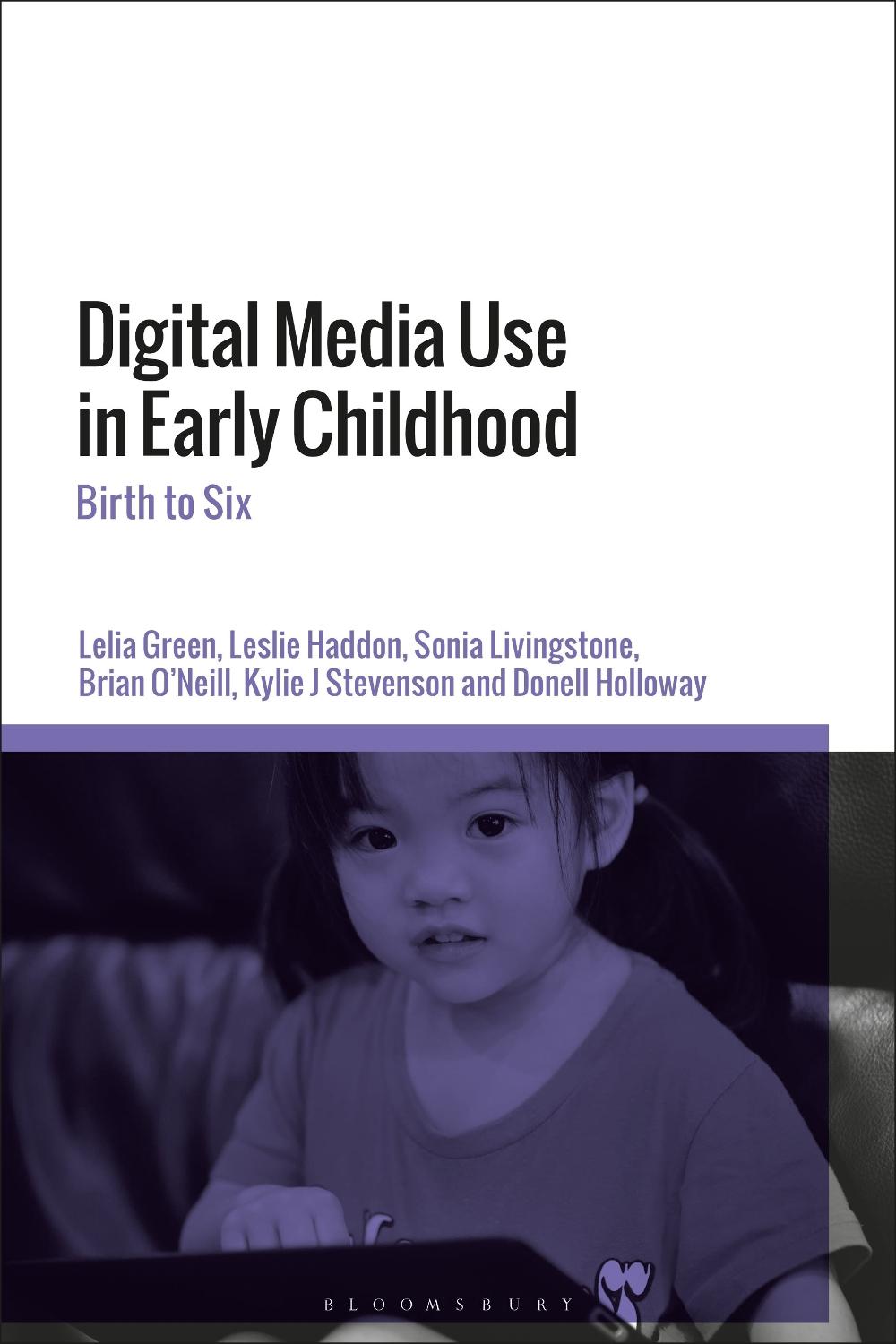 Digital Media Use in Early Childhood by Professor Lelia Green - ISBN: 9781350226838
