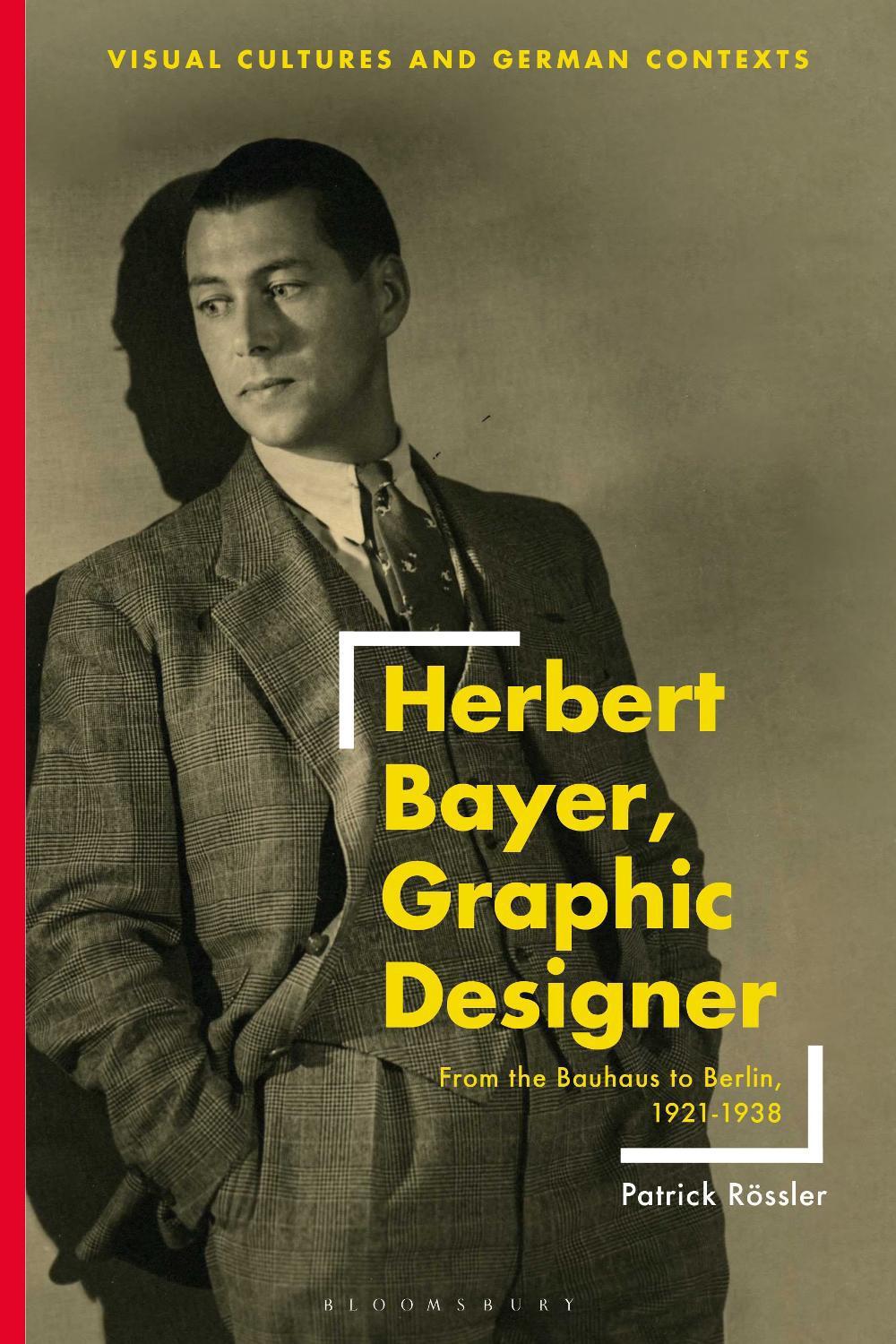 Herbert Bayer, Graphic Designer, 9781350229716