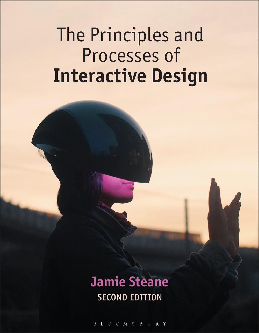The Principles and Processes of Interactive Design by Jamie Steane - ISBN: 9781350258563