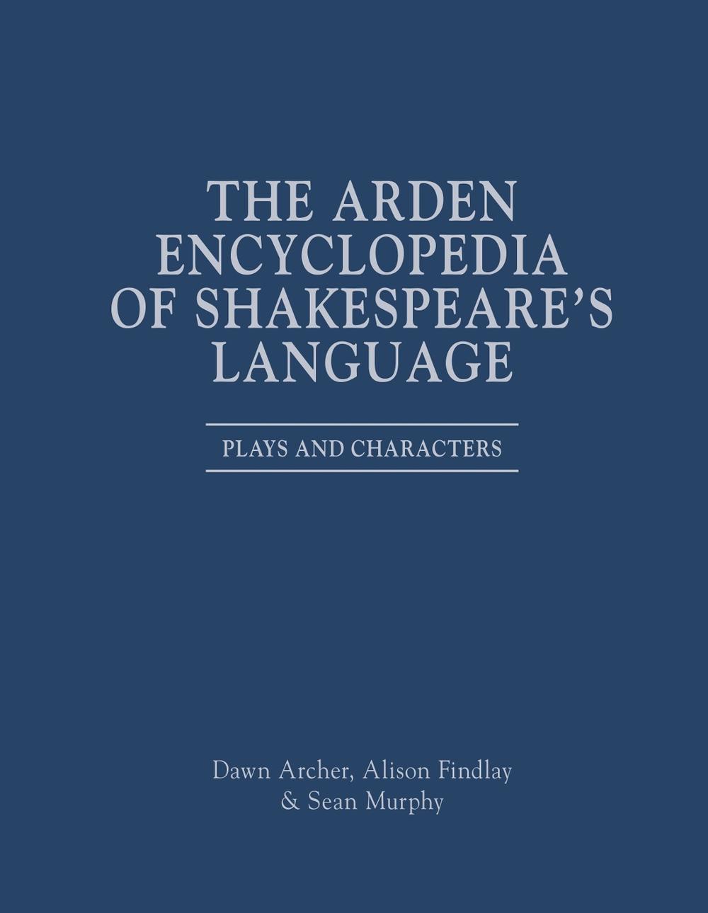The Arden Encyclopedia of Shakespeare’s Language, 9781350261938