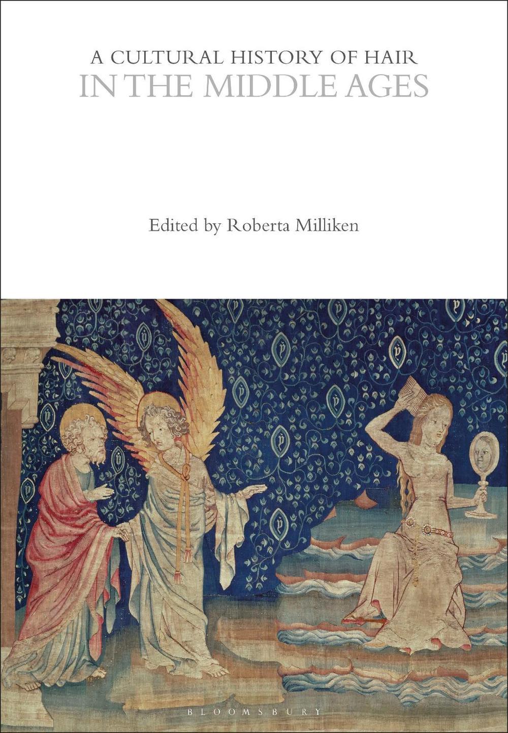 A Cultural History of Hair in the Middle Ages, 9781350285484