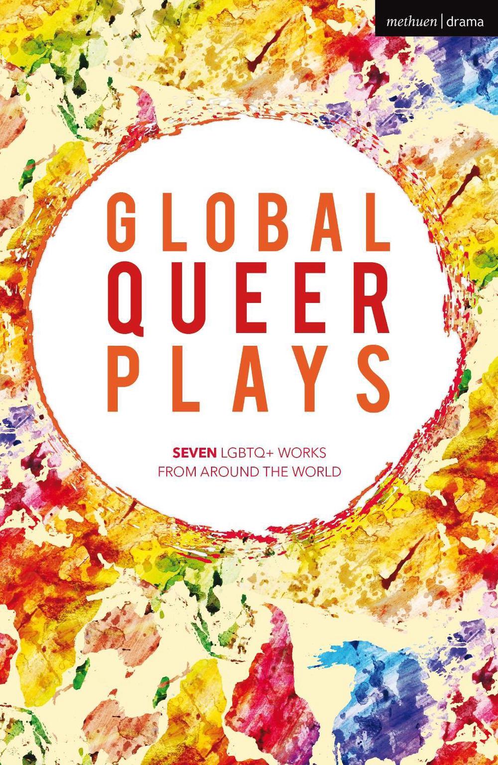 Global Queer Plays by Danish Sheikh - ISBN: 9781350291614