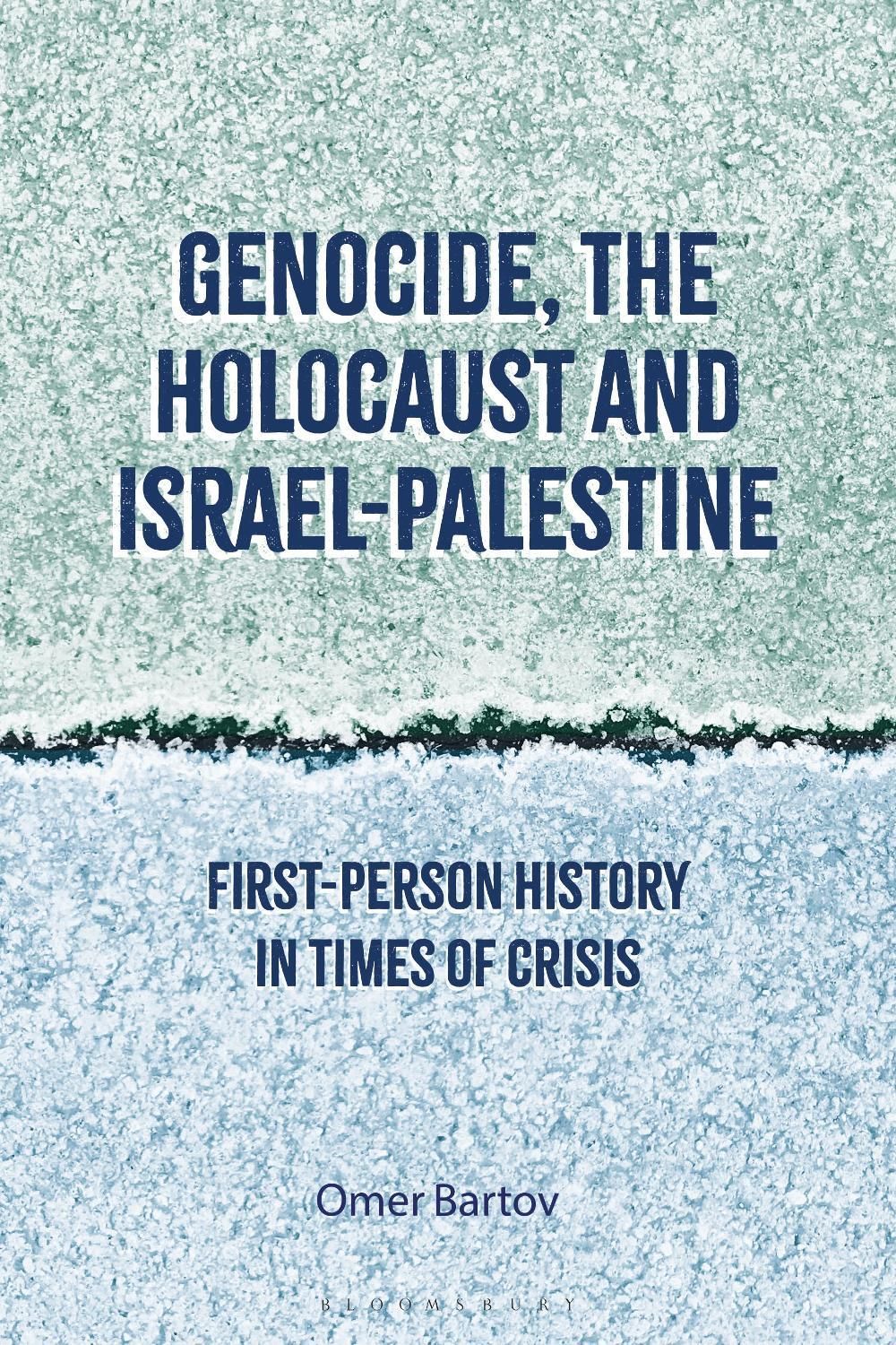 Genocide, the Holocaust and Israel-Palestine by Professor Omer Bartov - ISBN: 9781350332317