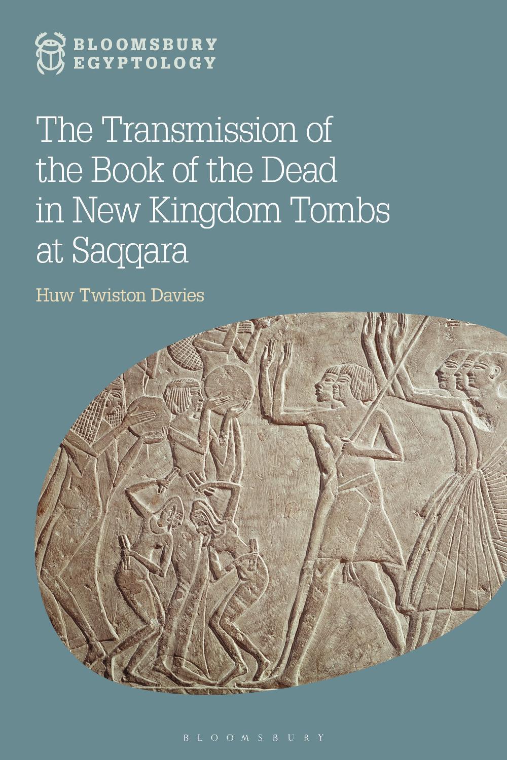 The Transmission of the Book of the Dead in New Kingdom Tombs at Saqqara, 9781350350571