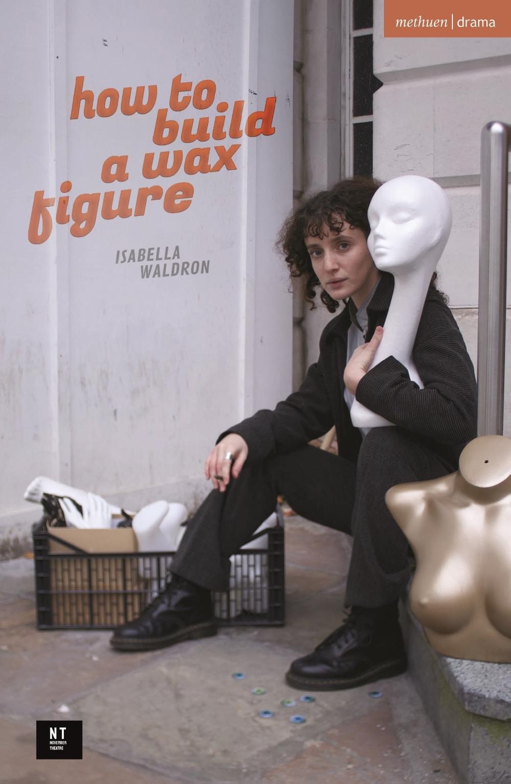 how to build a wax figure by Isabella Waldron, Paperback, 9781350351752 ...