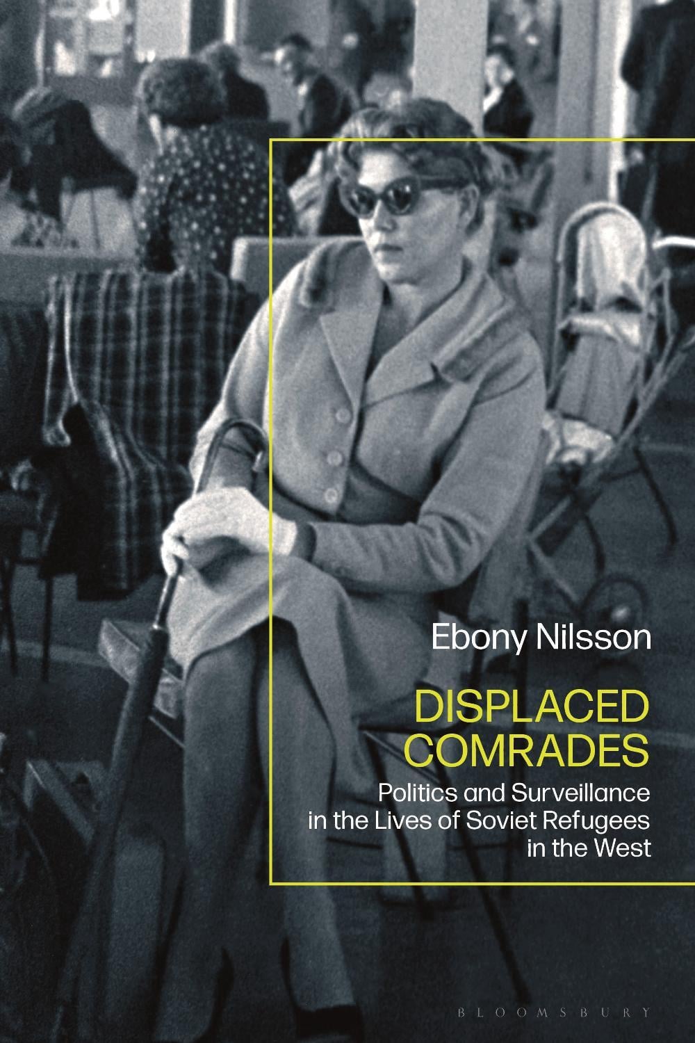 Displaced Comrades by Ebony Nilsson - ISBN: 9781350378391