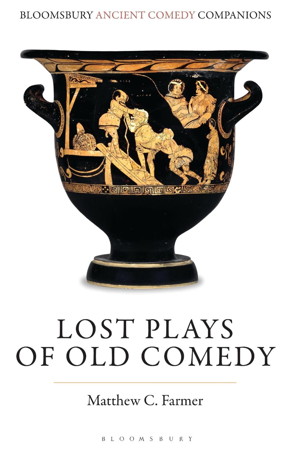 Lost Plays of Old Comedy, 9781350378926