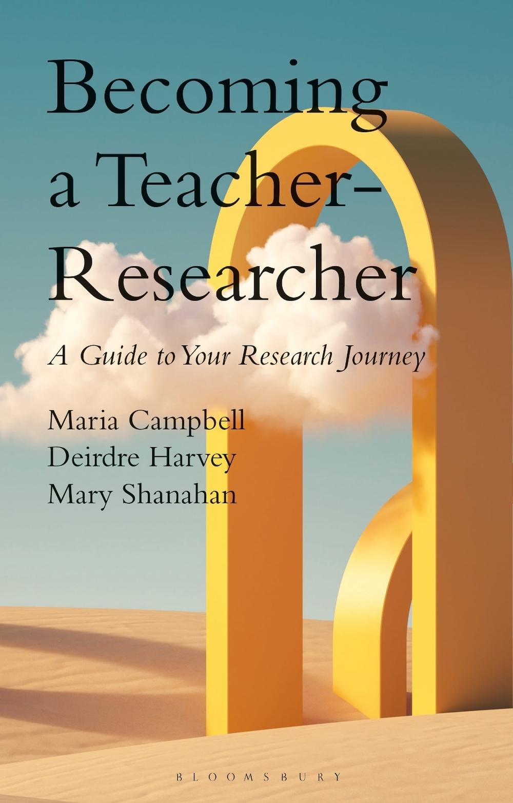Becoming a Teacher-Researcher, 9781350408982