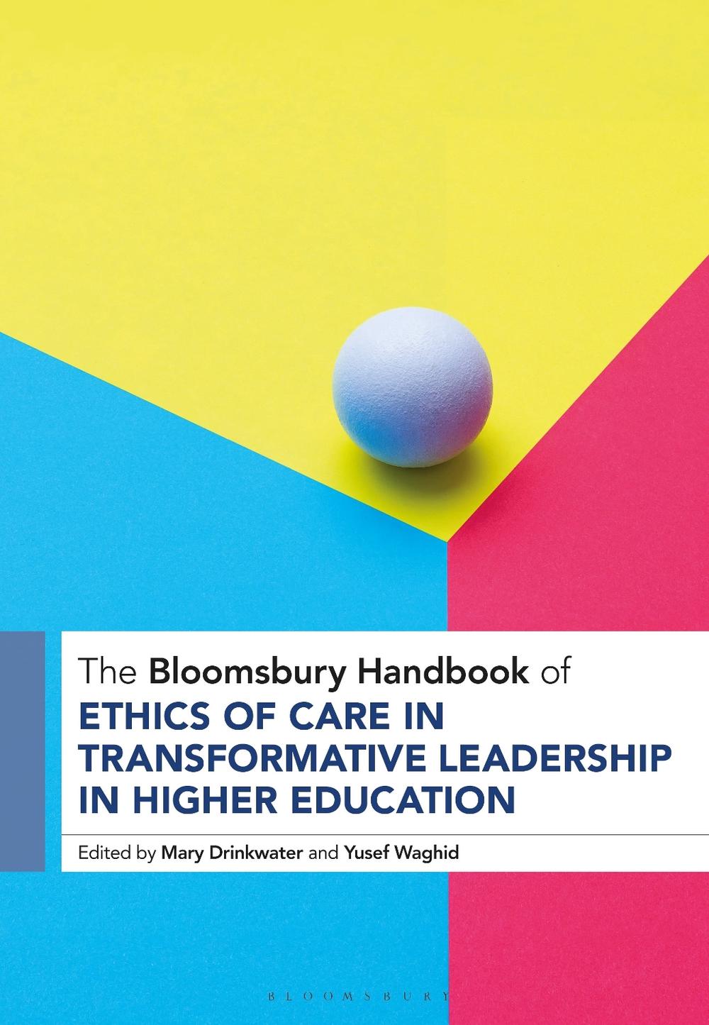 The Bloomsbury Handbook of Ethics of Care in Transformative Leadership in Higher Education, 9781350414549