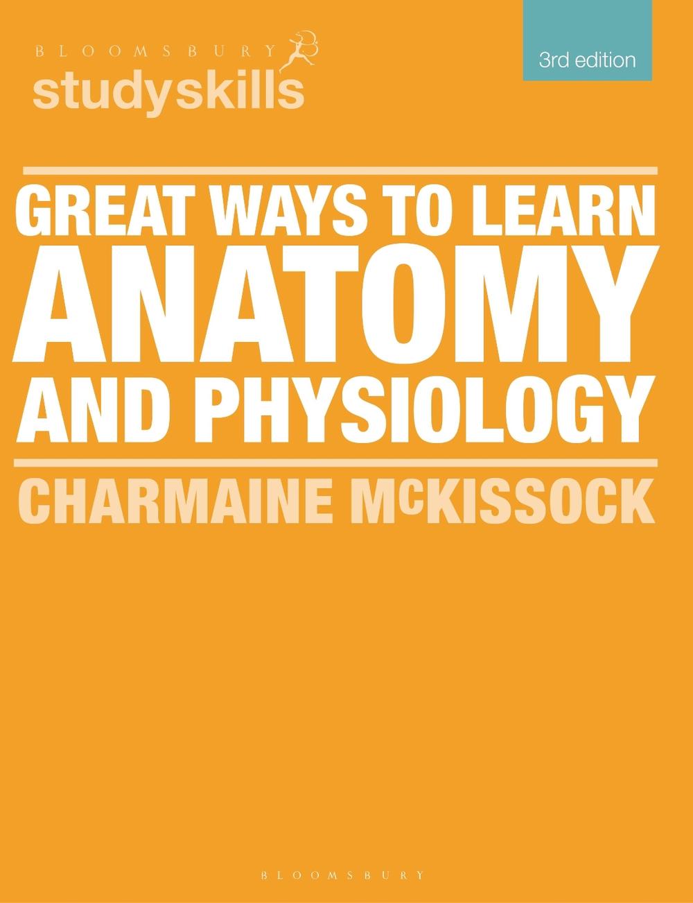 Great Ways to Learn Anatomy and Physiology by Charmaine McKissock - ISBN: 9781350417816