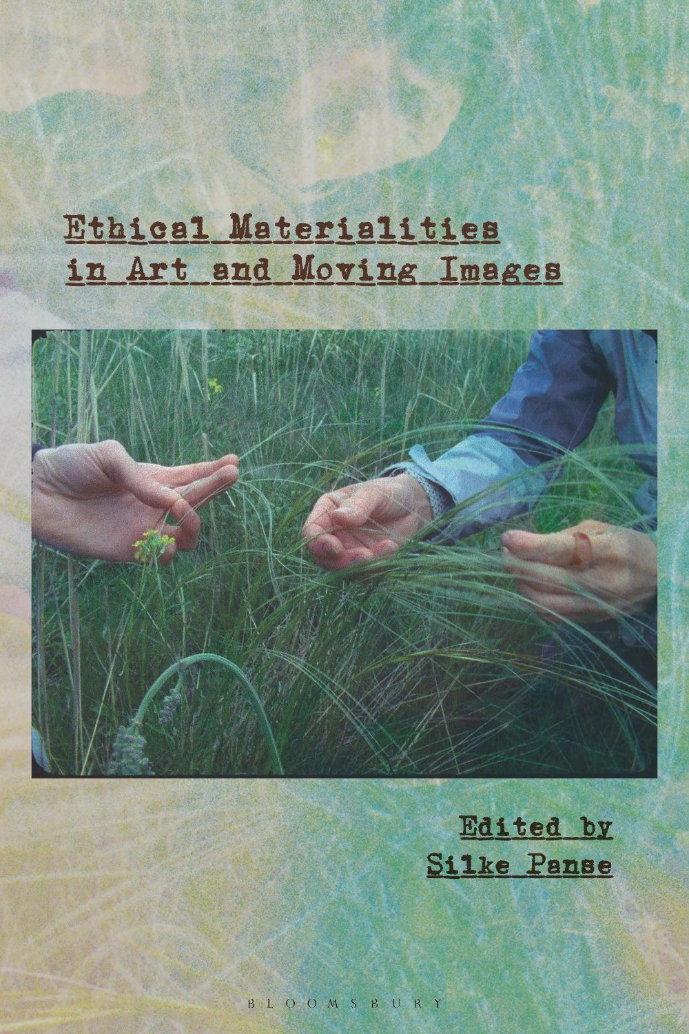 Ethical Materialities in Art and Moving Images, 9781350427143