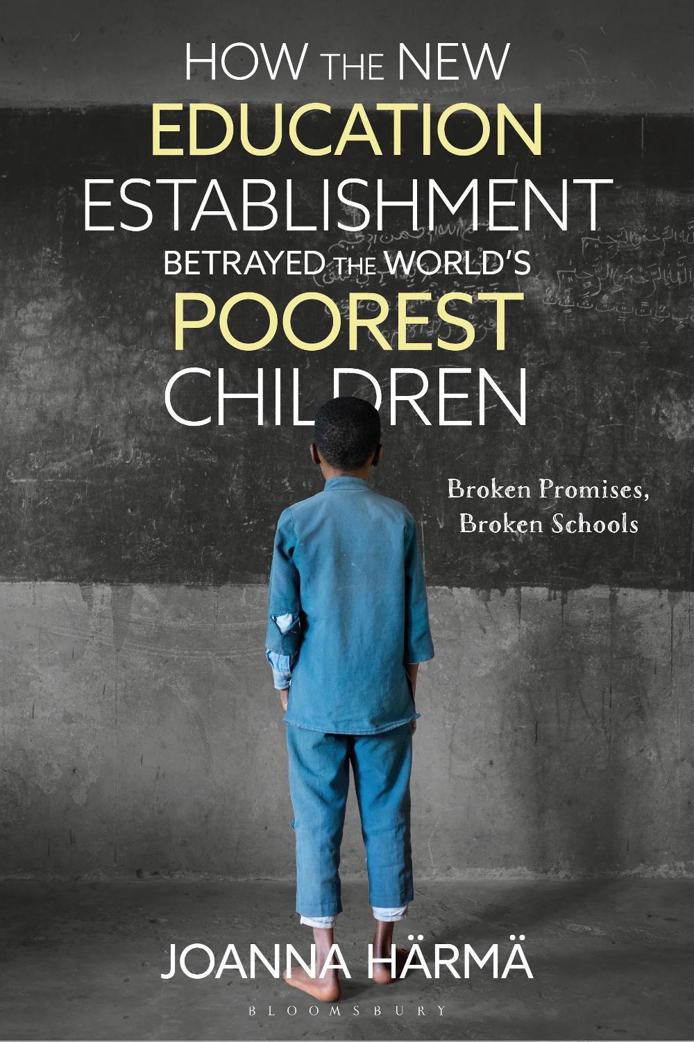 How The New Education Establishment Betrayed The World’s Poorest Children, 9781350469211