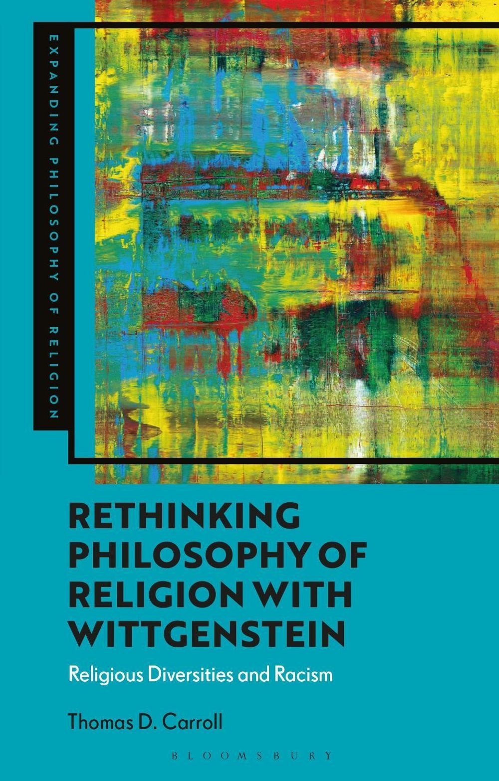Rethinking Philosophy of Religion with Wittgenstein by Thomas D. Carroll - ISBN: 9781350471597