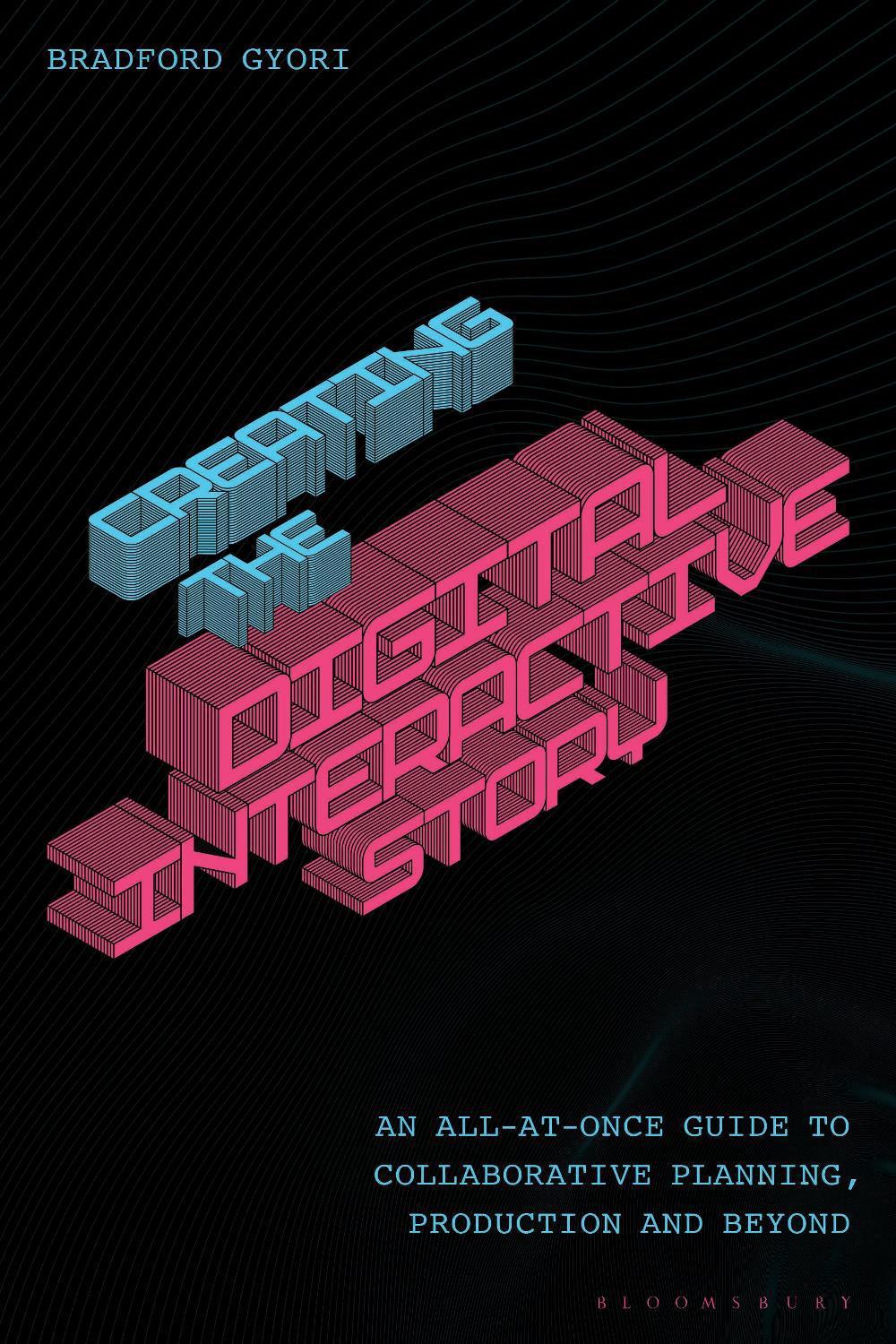 Creating the Digital Interactive Story, 9781350477490