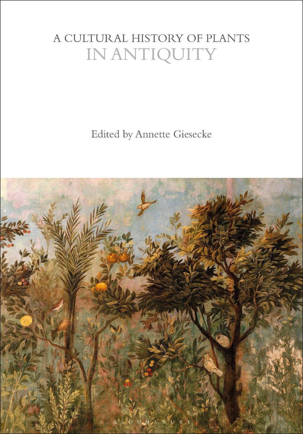 A Cultural History of Plants in Antiquity, 9781350550537