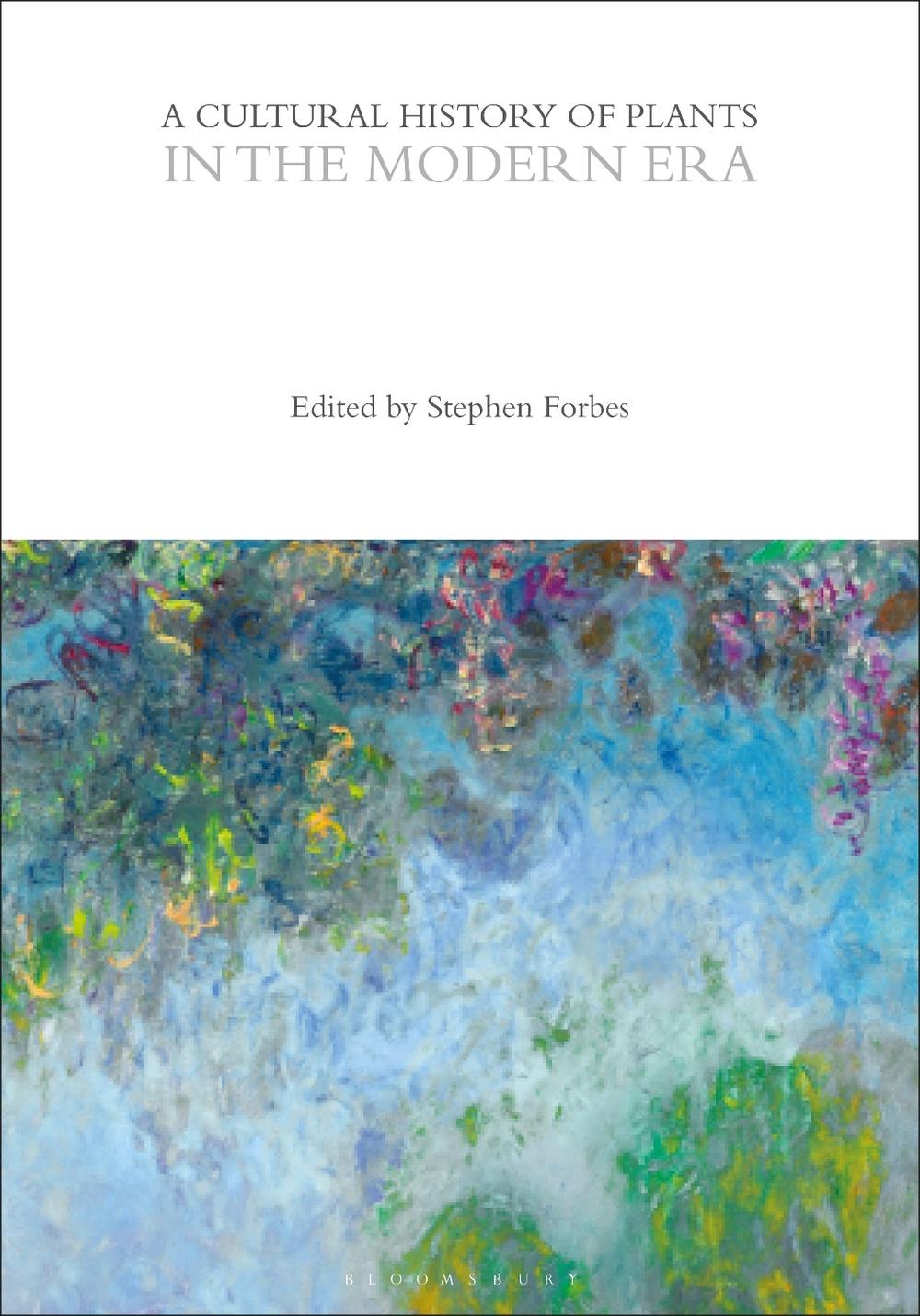 A Cultural History of Plants in the Modern Era, 9781350550636