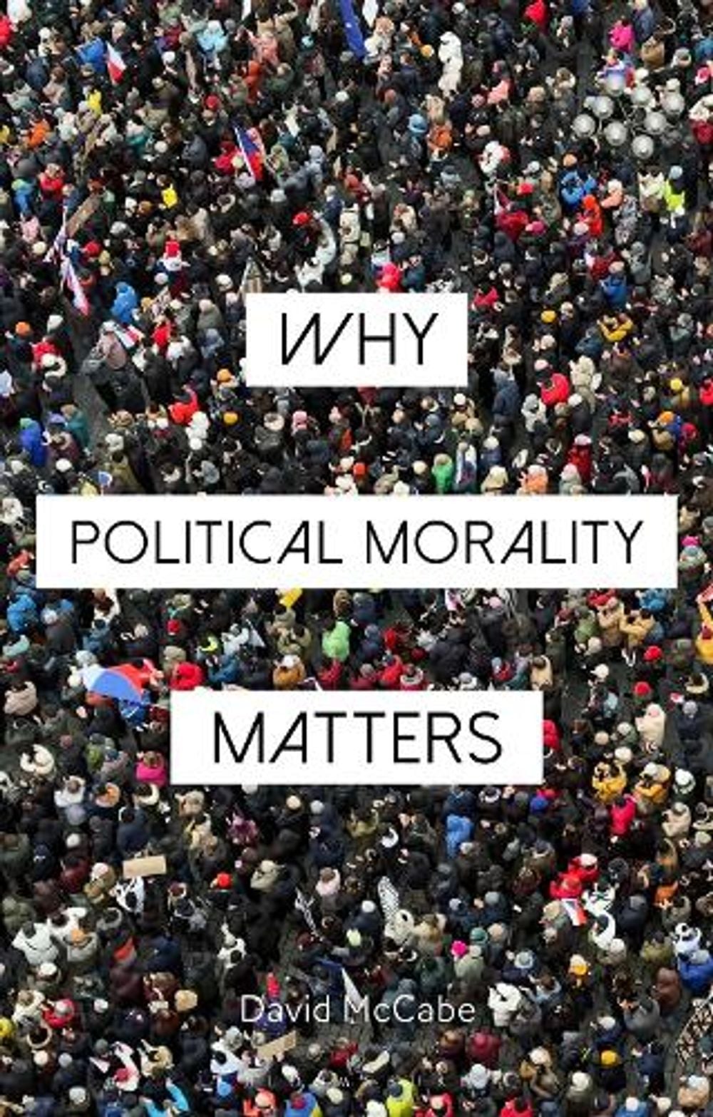 Why Political Morality Matters by David McCabe - ISBN: 9781350553958