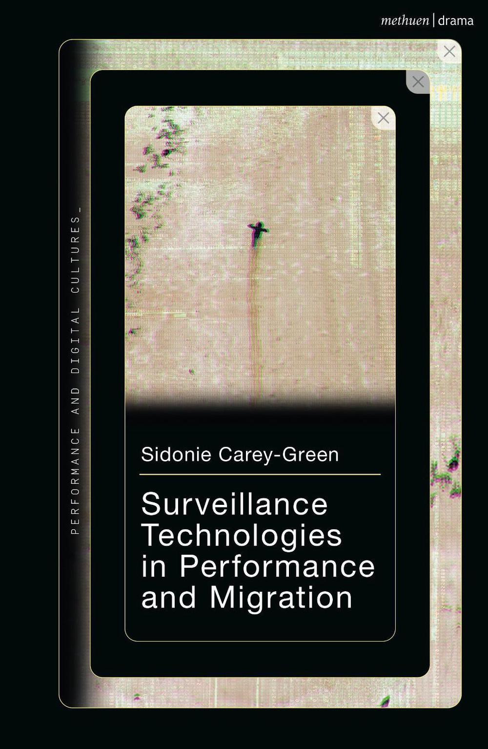 Surveillance Technologies in Performance and Migration, 9781350556997