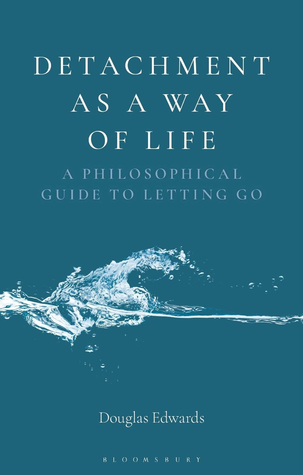 Detachment as a Way of Life by Dr Douglas Edwards - ISBN: 9781350557604