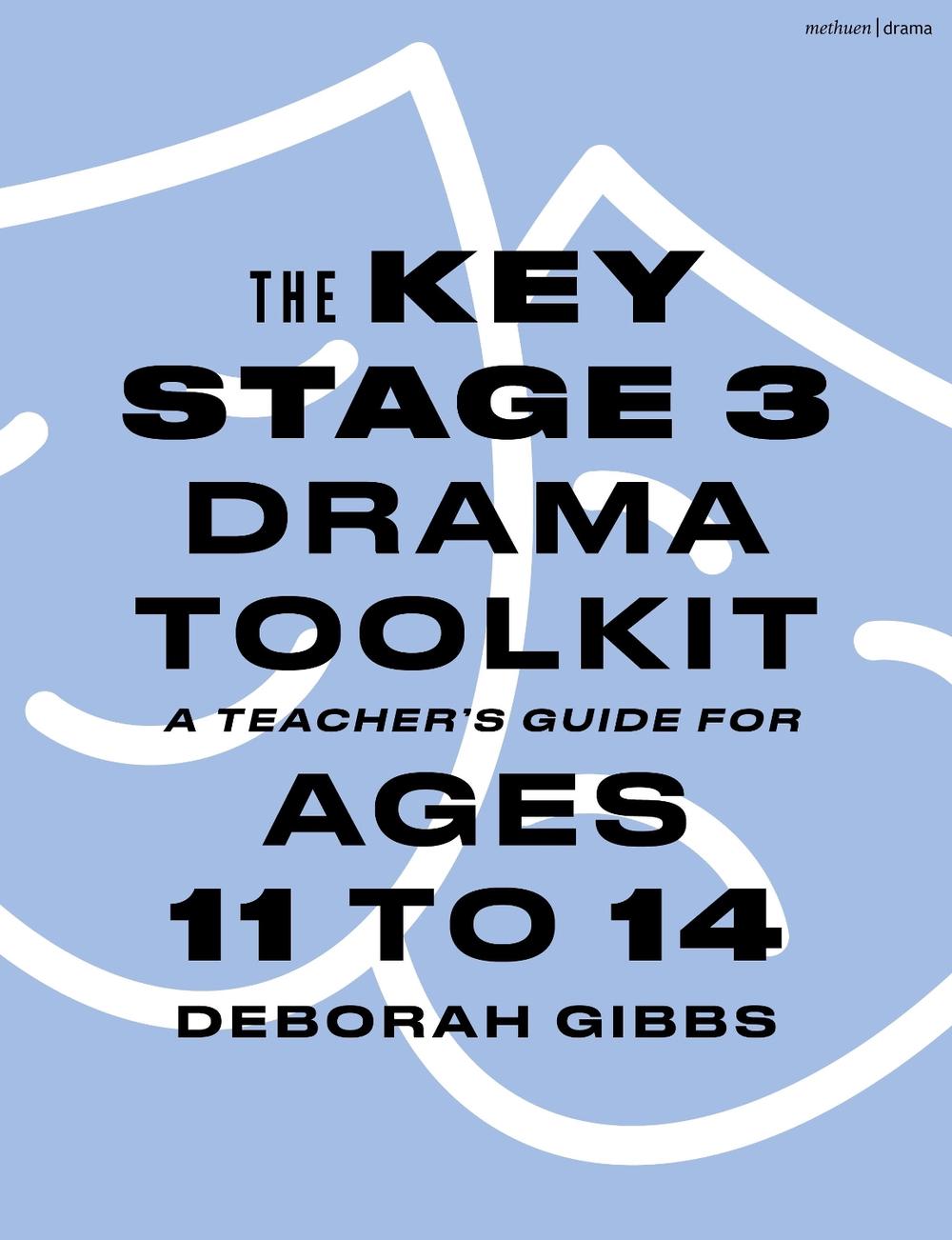 The Key Stage 3 Drama Toolkit, 9781350567696