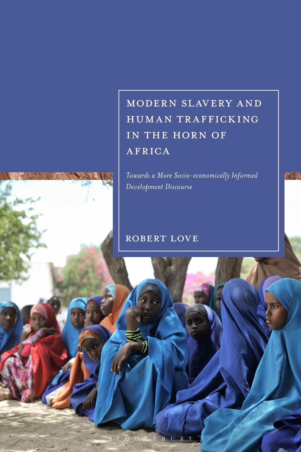 Modern Slavery and Human Trafficking in the Horn of Africa, 9781350579149