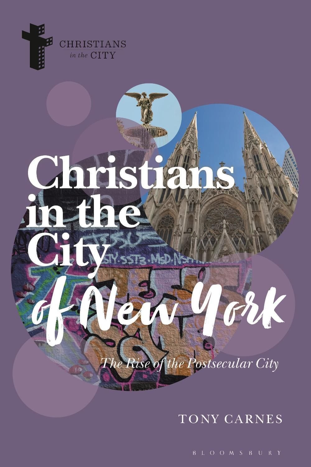 Christians in the City of New York by Tony Carnes - ISBN: 9781350604223