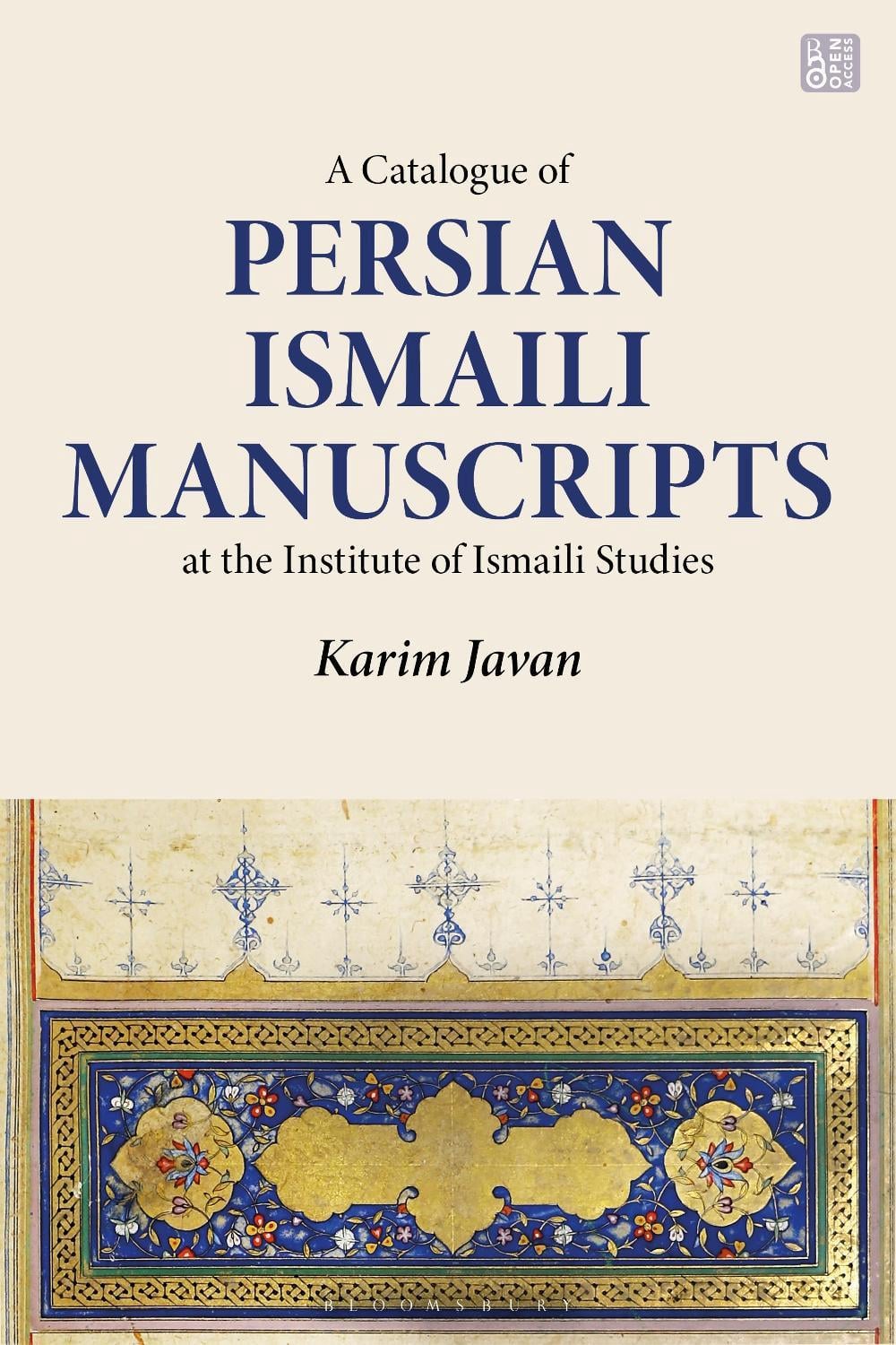 A Catalogue of Persian Manuscripts at the Institute of Ismaili Studies, Vol. 1 by Karim Javan - ISBN: 9781350635395