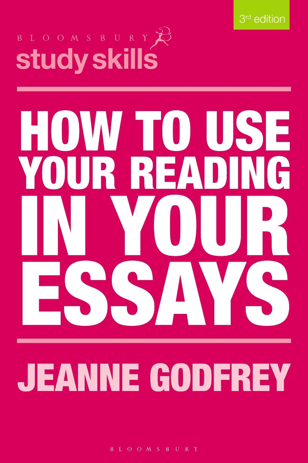 How to Use Your Reading in Your Essays, 3rd Edition by Jeanne Godfrey - ISBN: 9781352002973