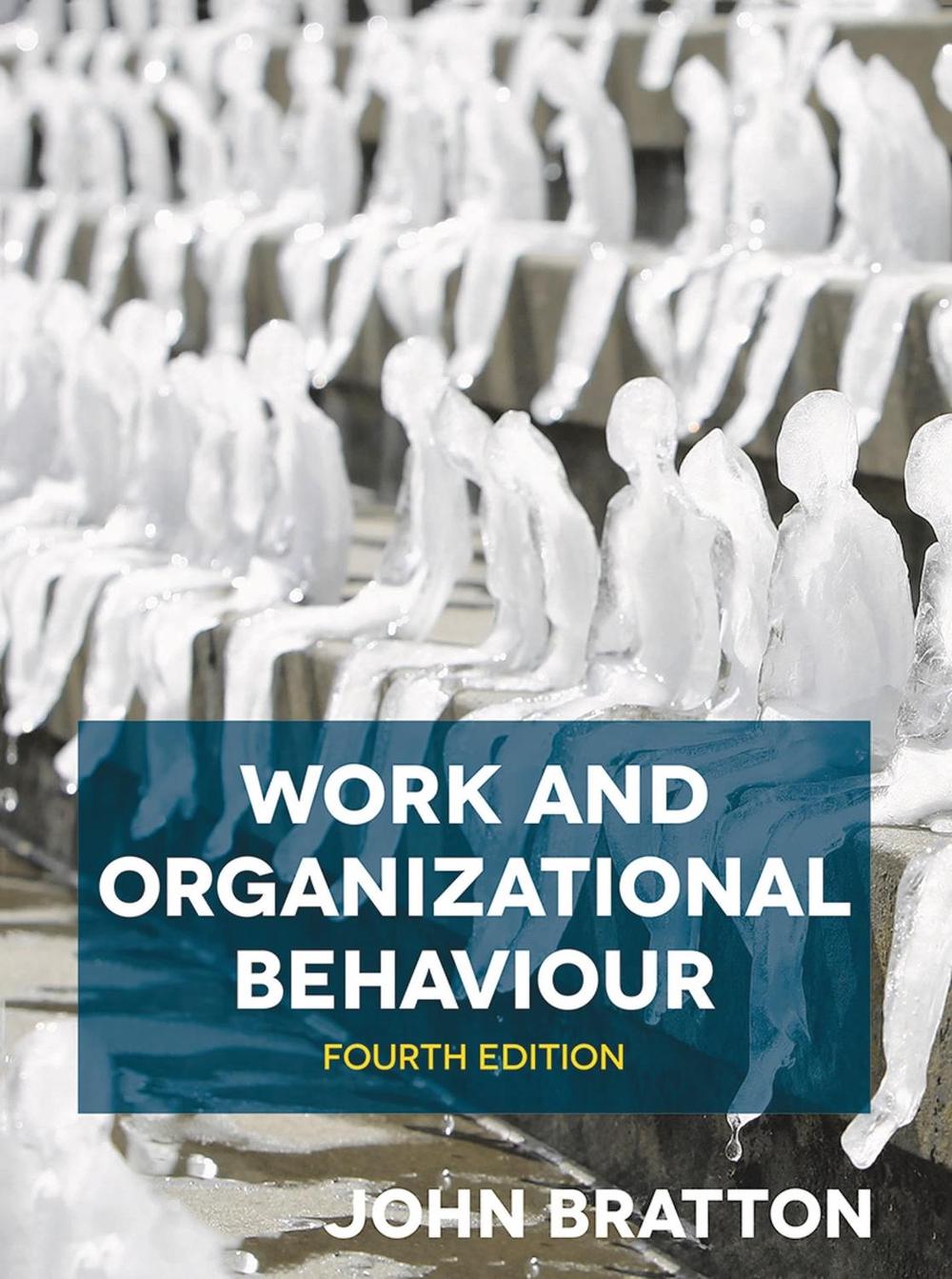 Work and Organizational Behaviour by John Bratton - ISBN: 9781352010978