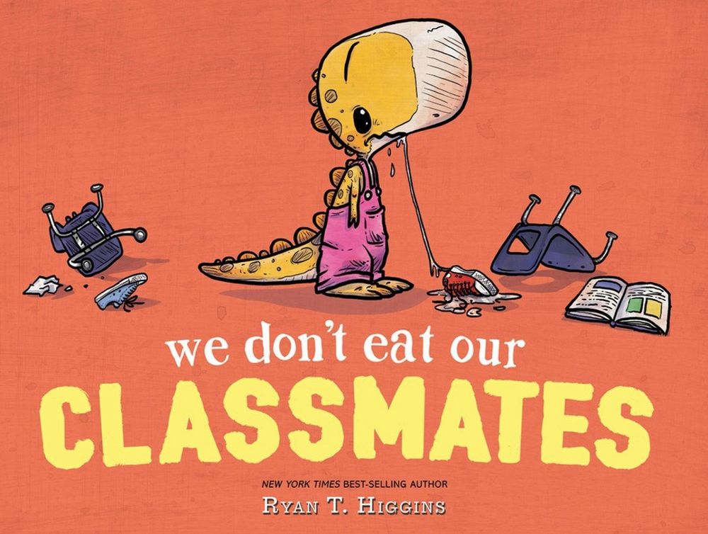 We Don't Eat Our Classmates by Ryan T. Higgins - ISBN: 9781368003551