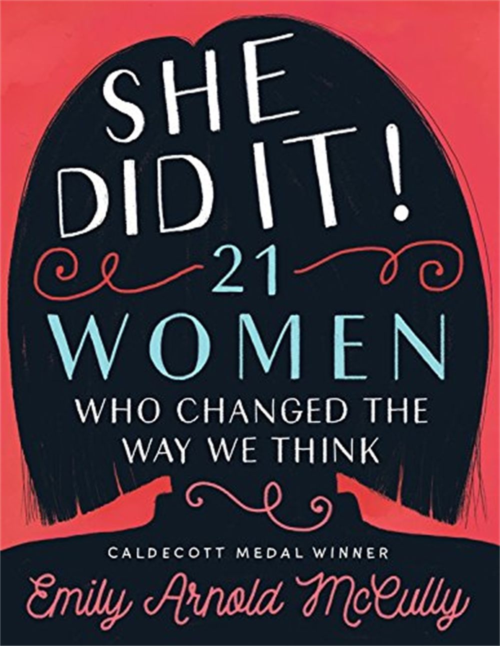 She Did It!: 21 Women Who Changed The Way We Think by Emily Arnold McCully - ISBN: 9781368019910