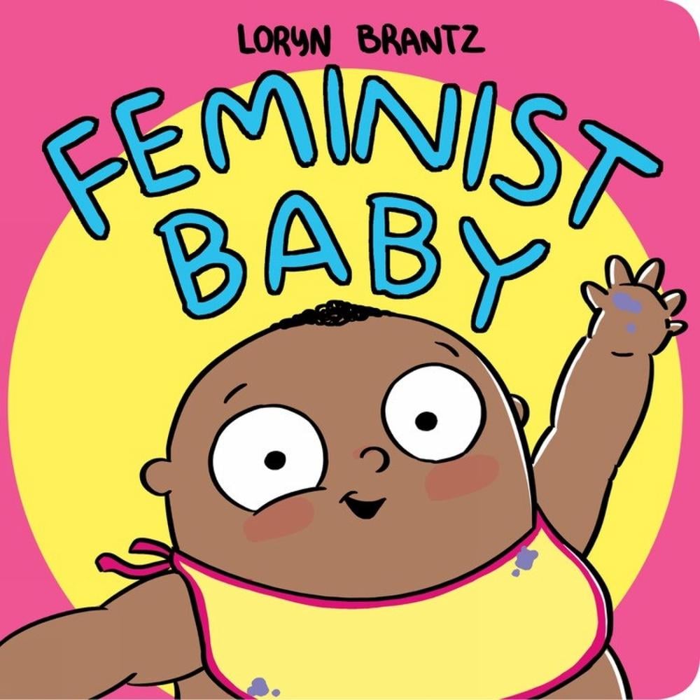 Feminist Baby! He's A Feminist Too! by Loryn Brantz - ISBN: 9781368022996