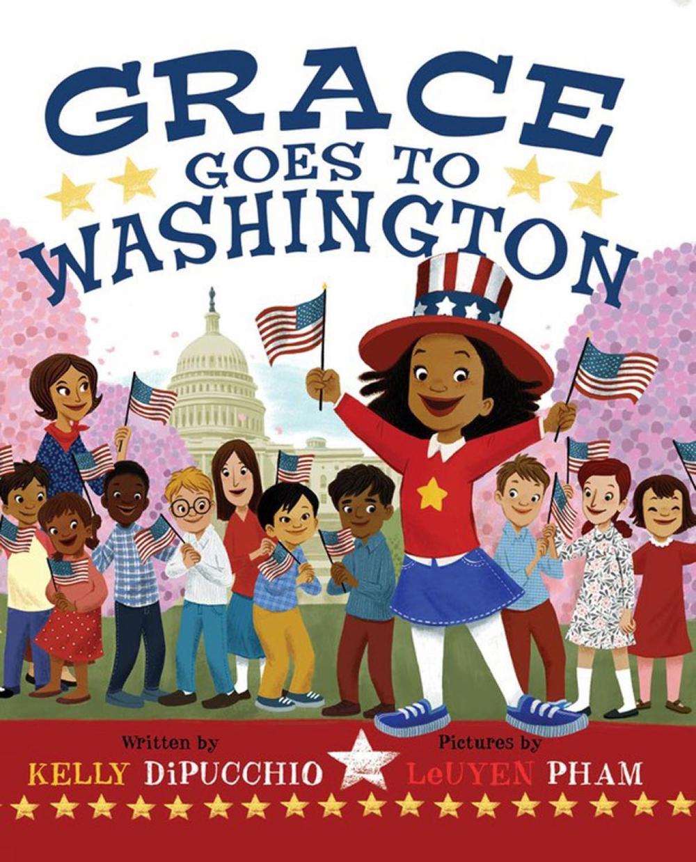 Grace Goes To Washington by Kelly DiPucchio - ISBN: 9781368024334