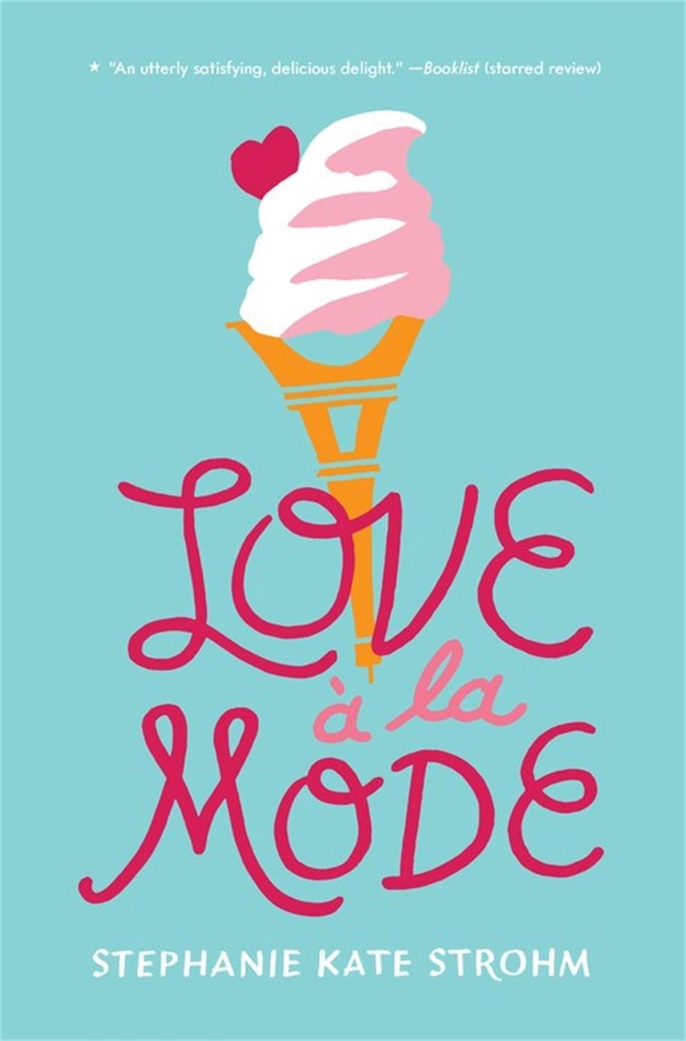 Love A La Mode by Stephanie Kate Strohm - ISBN: 9781368027090