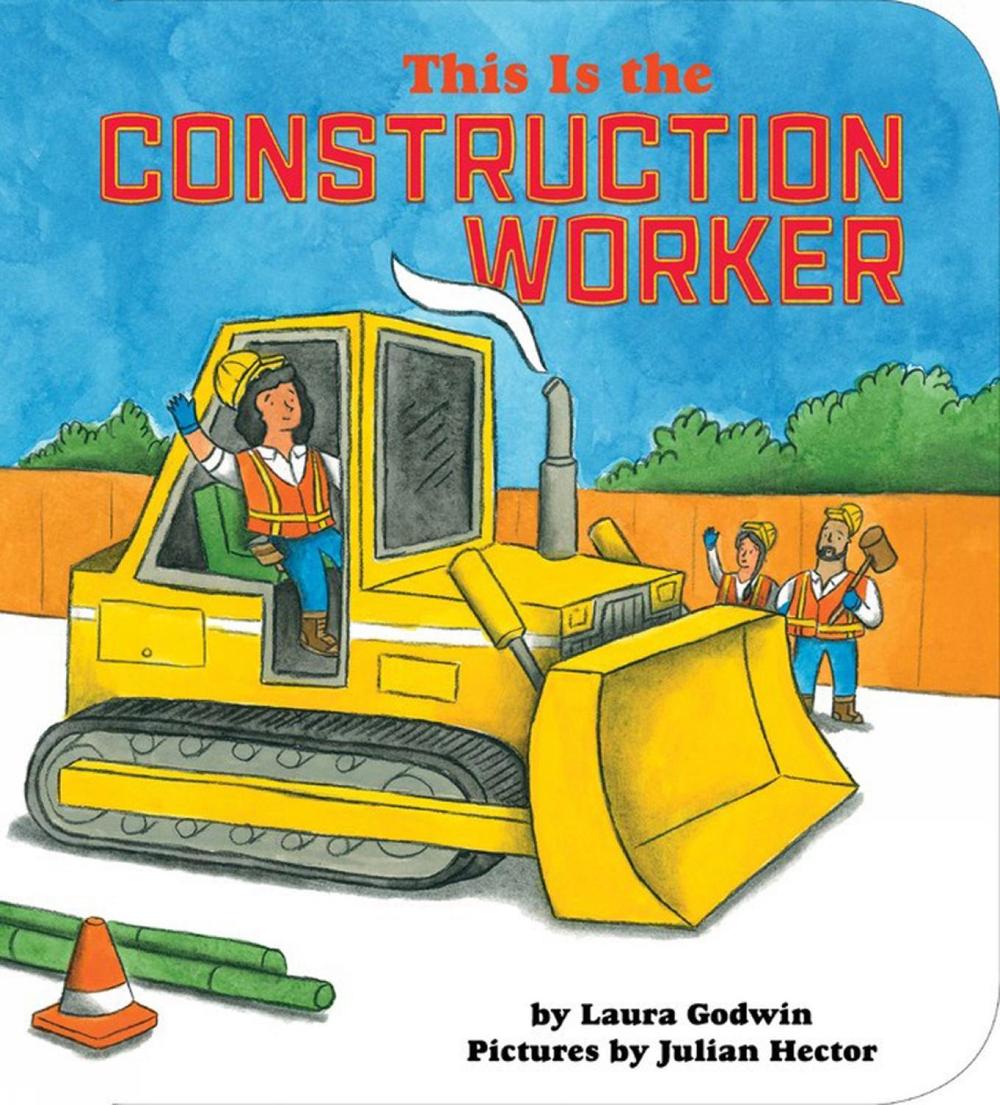 This Is The Construction Worker by Laura Godwin - ISBN: 9781368046930