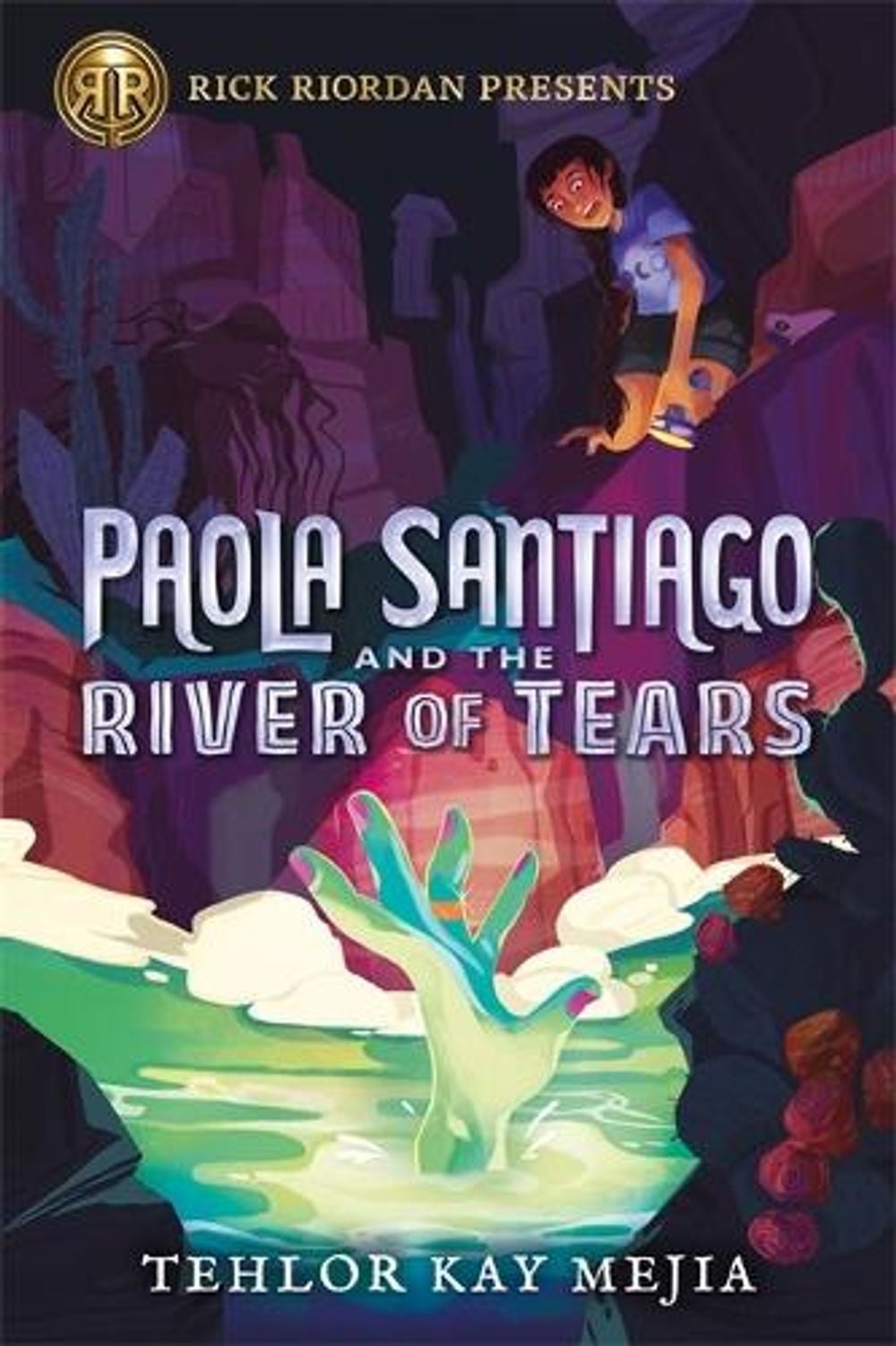 Rick Riordan Presents Paola Santiago And The River Of Tears by Tehlor Kay Mejia - ISBN: 9781368049337