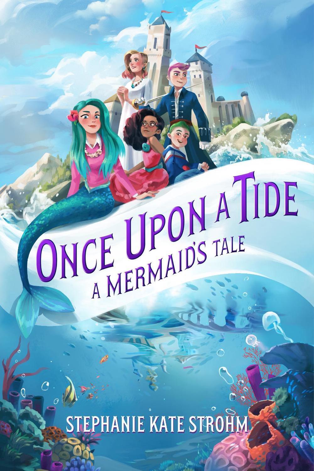 Once Upon A Tide: A Mermaid's Tale by Stephanie Kate Strohm - ISBN: 9781368054430