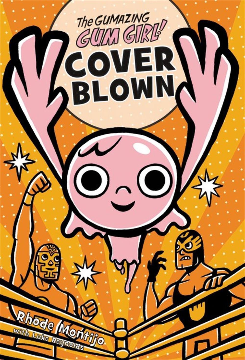 The Gumazing Gum Girl!, Book 4 Cover Blown by Rhode Montijo - ISBN: 9781368058094