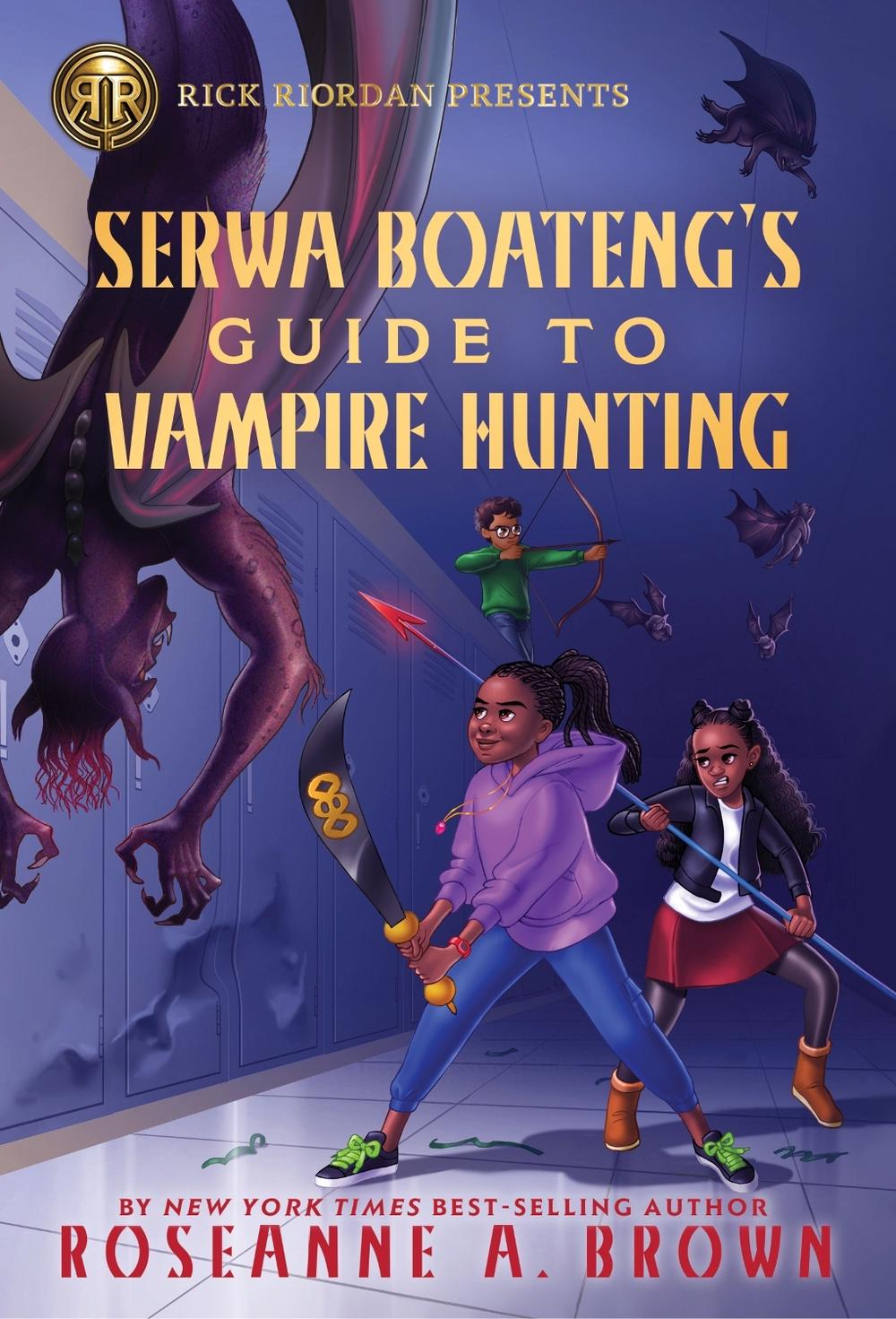 Rick Riordan Presents: Serwa Boateng's Guide to Vampire Hunting by Roseanne A. Brown - ISBN: 9781368066389