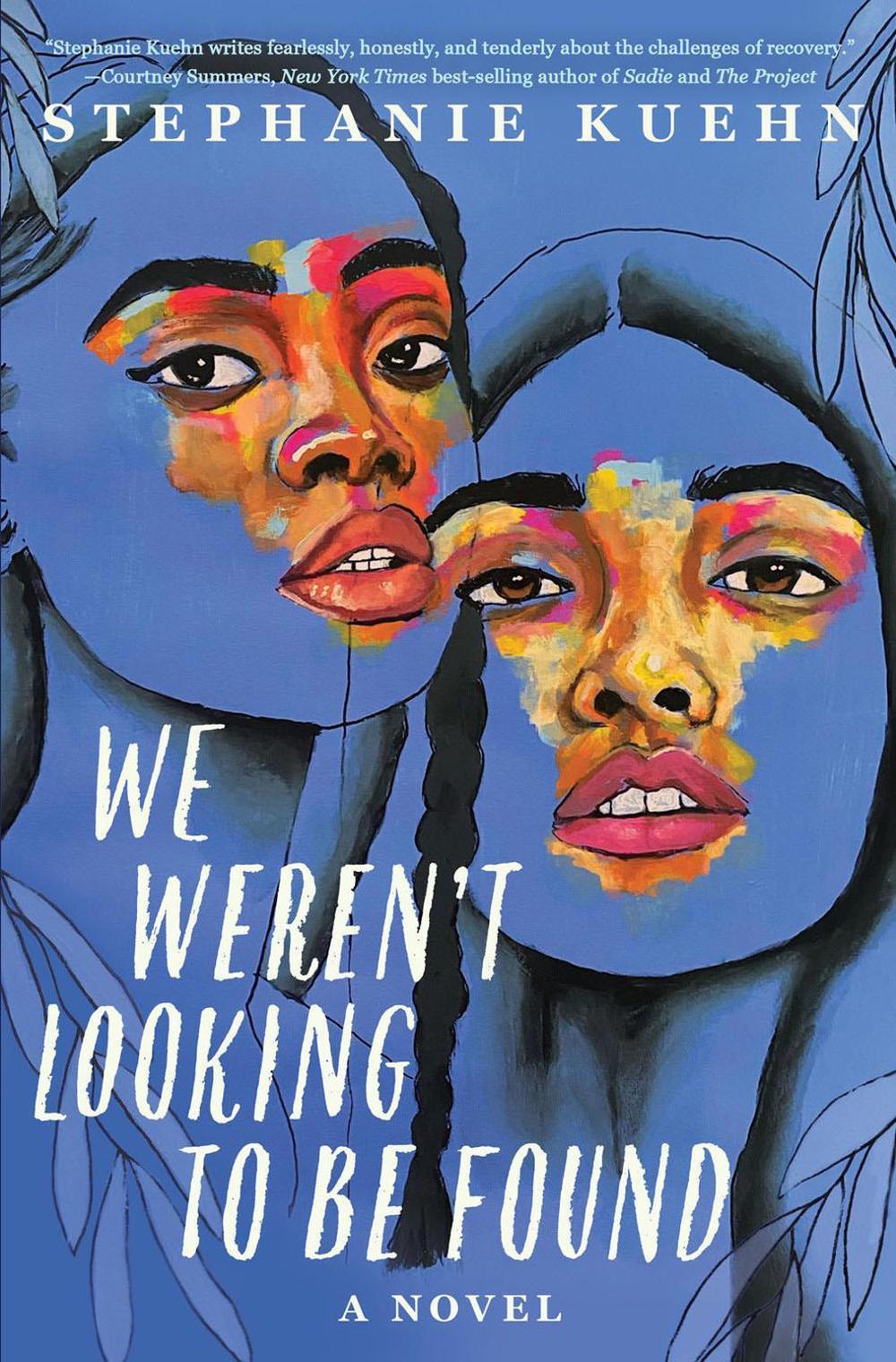 We Weren't Looking To Be Found by Stephanie Kuehn - ISBN: 9781368066976