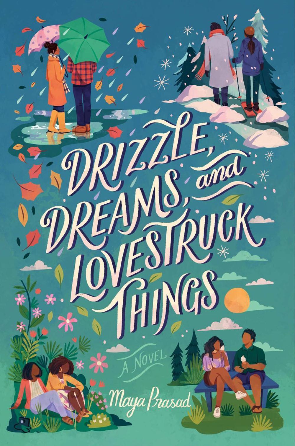 Drizzle, Dreams, And Lovestruck Things by Maya Prasad - ISBN: 9781368075800