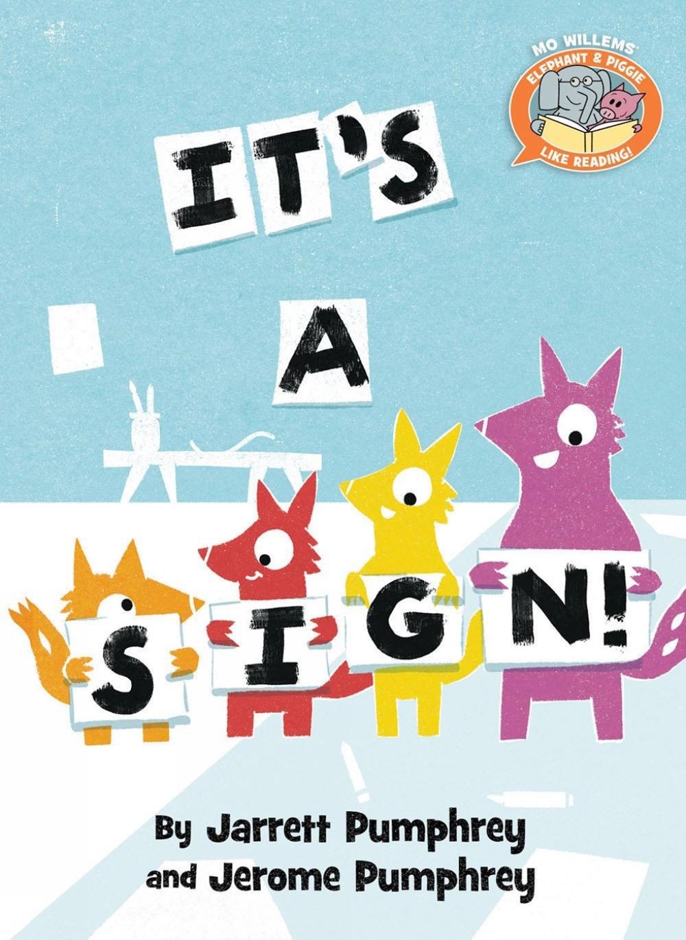 It's a Sign ( Elephant & Piggie Like Reading ) by Jarrett Pumphrey - ISBN: 9781368075848