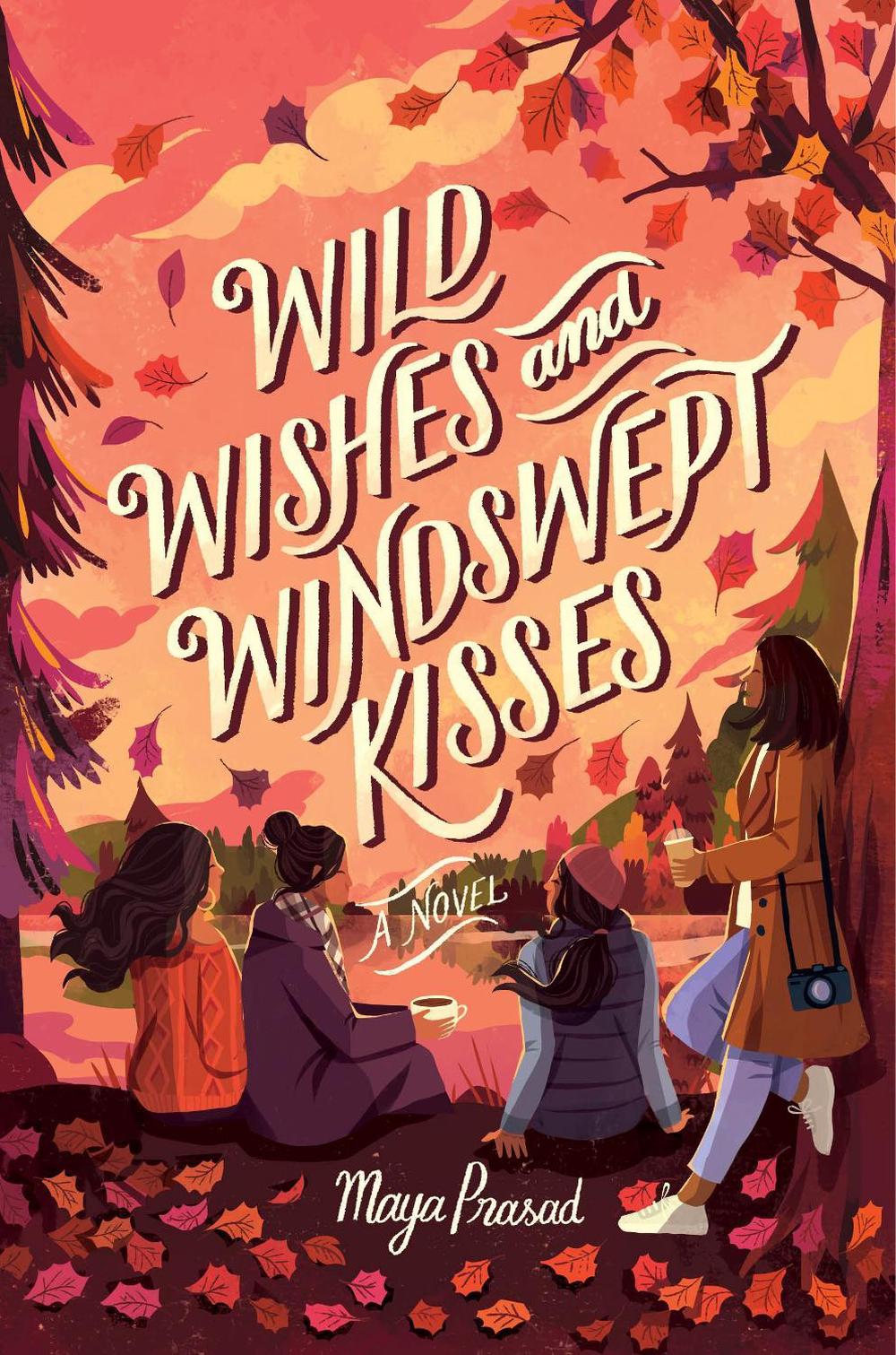 Wild Wishes and Windswept Kisses by Maya Prasad - ISBN: 9781368081245