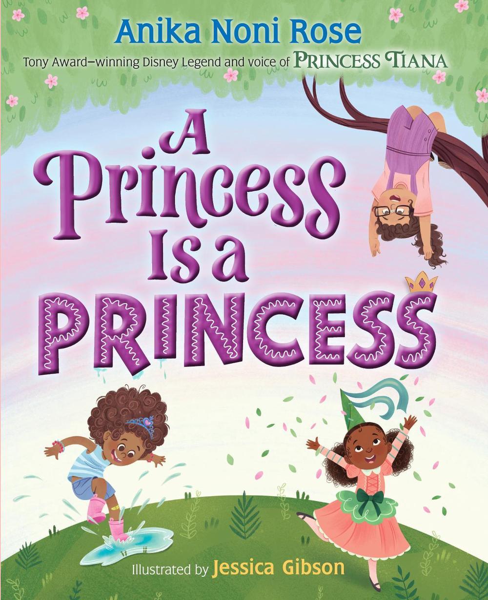 A Princess Is a Princess by Anika Noni Rose - ISBN: 9781368100816