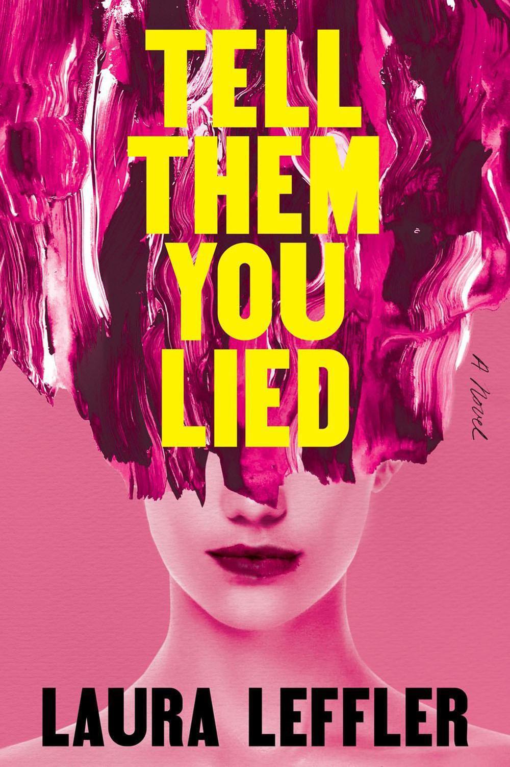 Tell Them You Lied by Laura Leffler - ISBN: 9781368103763