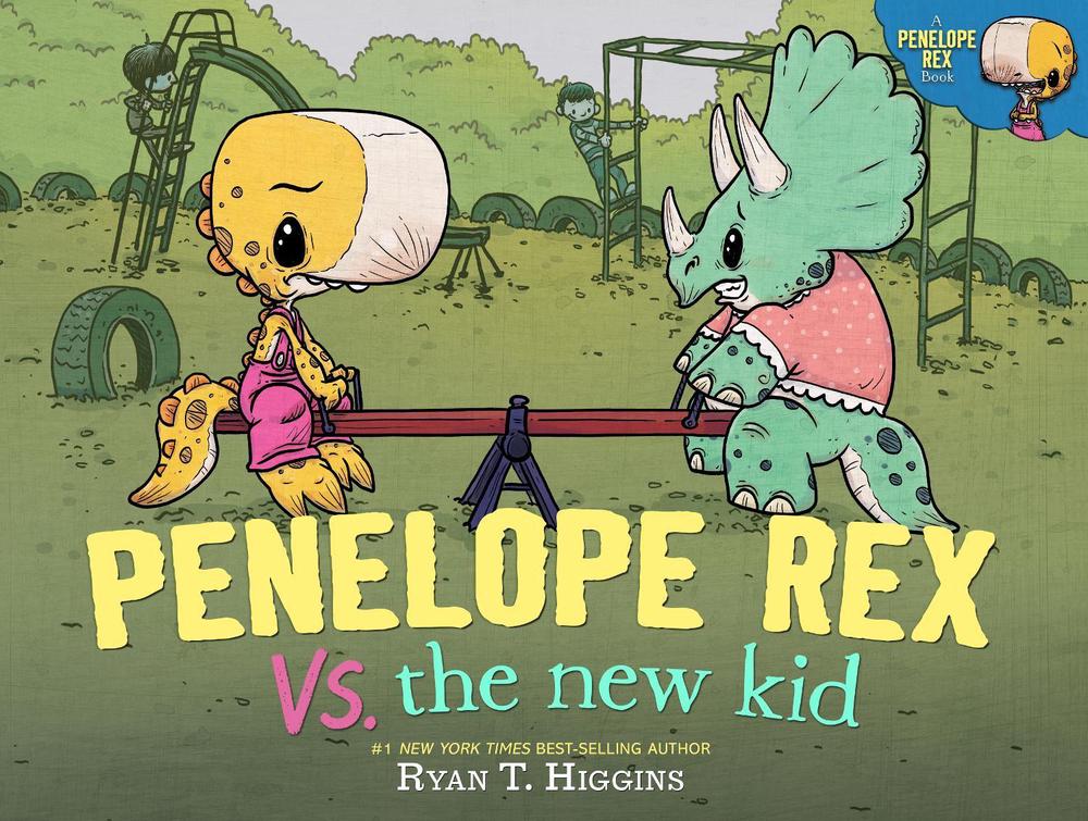 Penelope Rex vs. the New Kid by Ryan T. Higgins - ISBN: 9781368108706